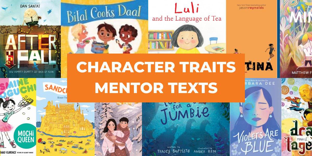 Character Traits List with 100 Excellent Mentor Text Books