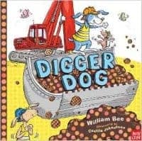 Digger Dog Dog Books That Kids Love