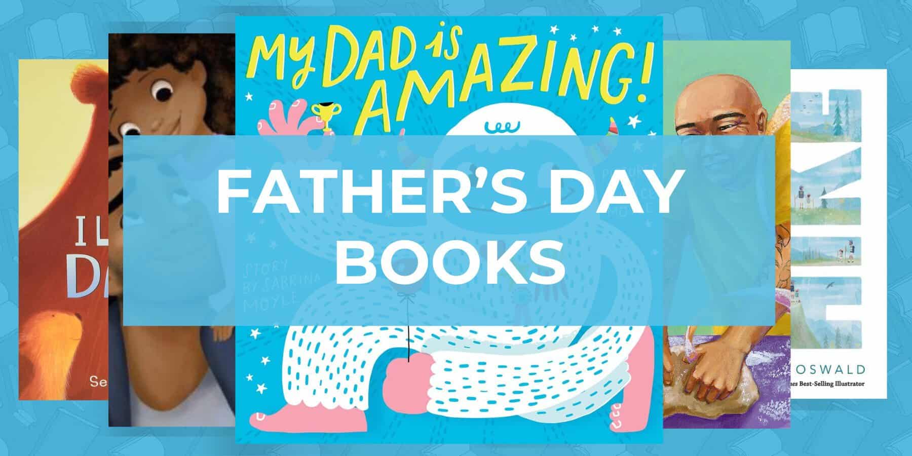 Heartwarming Father’s Day Books to Give as Gifts