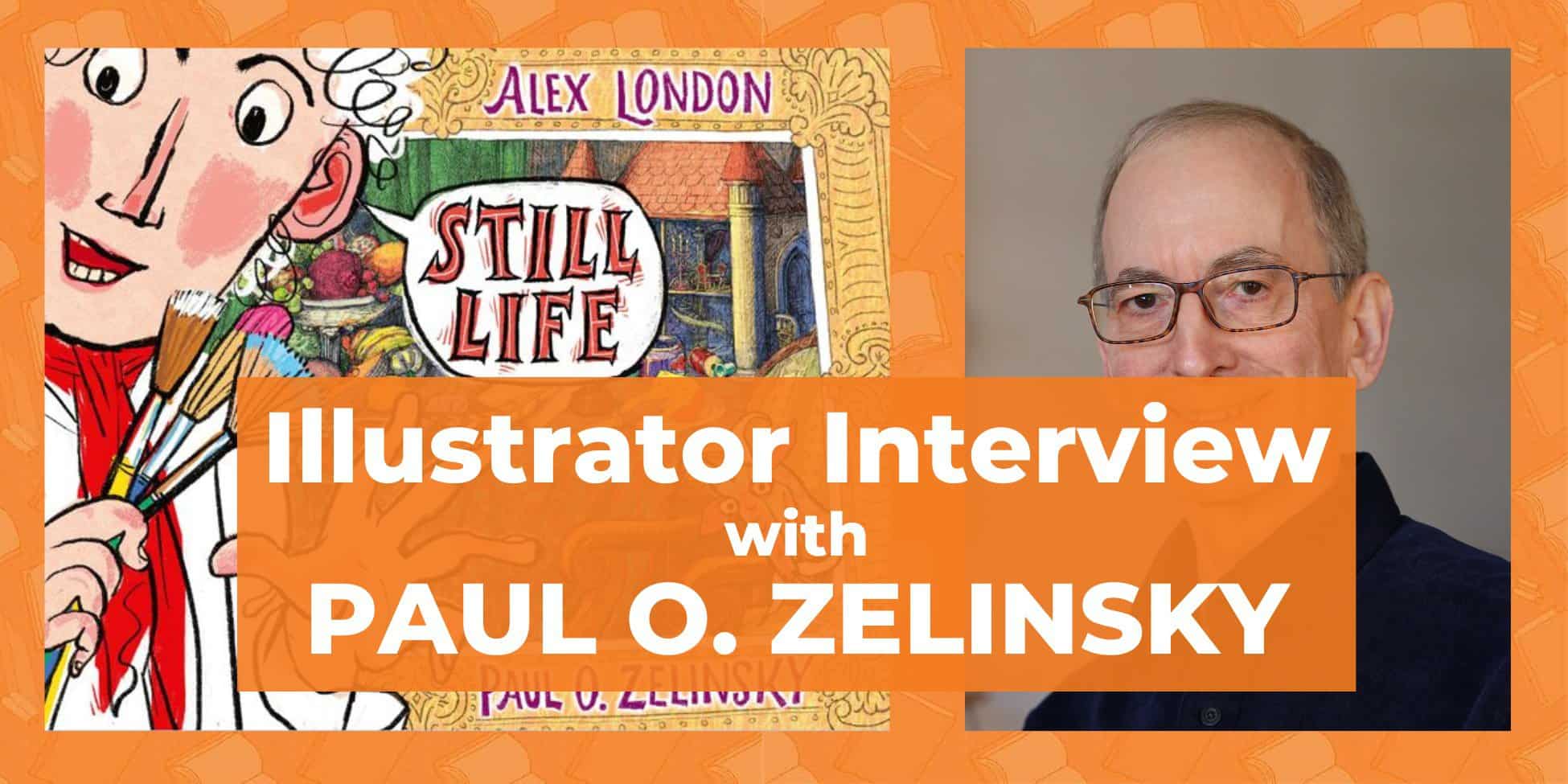 Behind the Scenes with Children’s Book Illustrator Paul O. Zelinsky