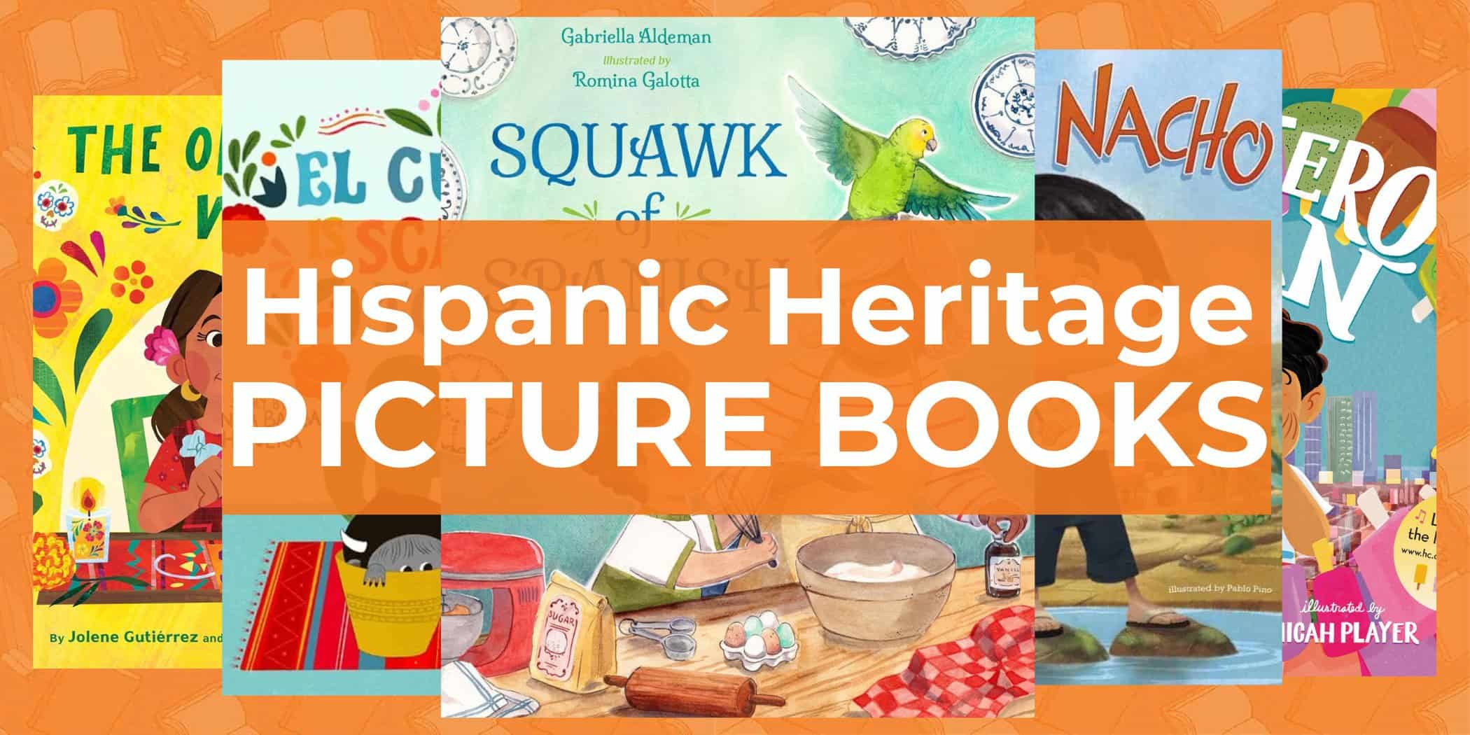 Latinx Picture Books to Celebrate Hispanic Heritage Month for Kids