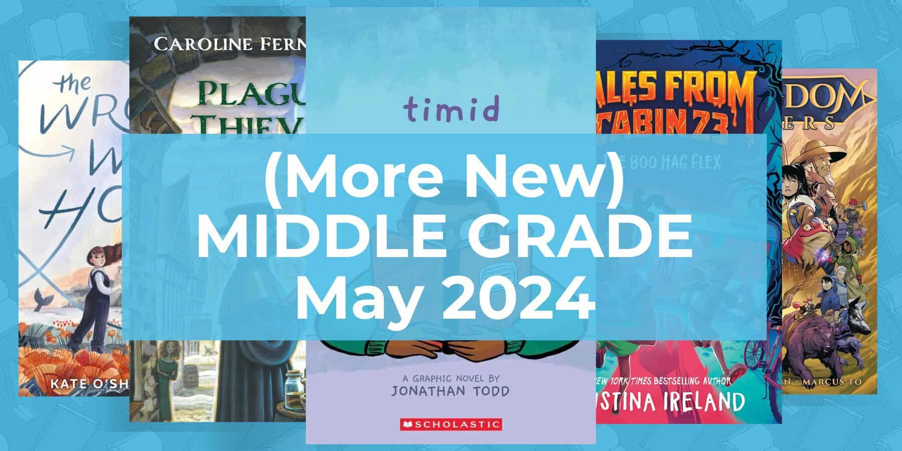 more new middle grade MAY 2024