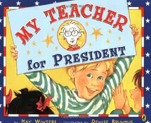 My Teacher for President Children's Books about Elections and Voting