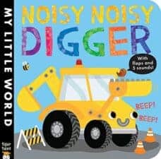 Noisy Noisy Digger (My Little World) books for kids about vehicles