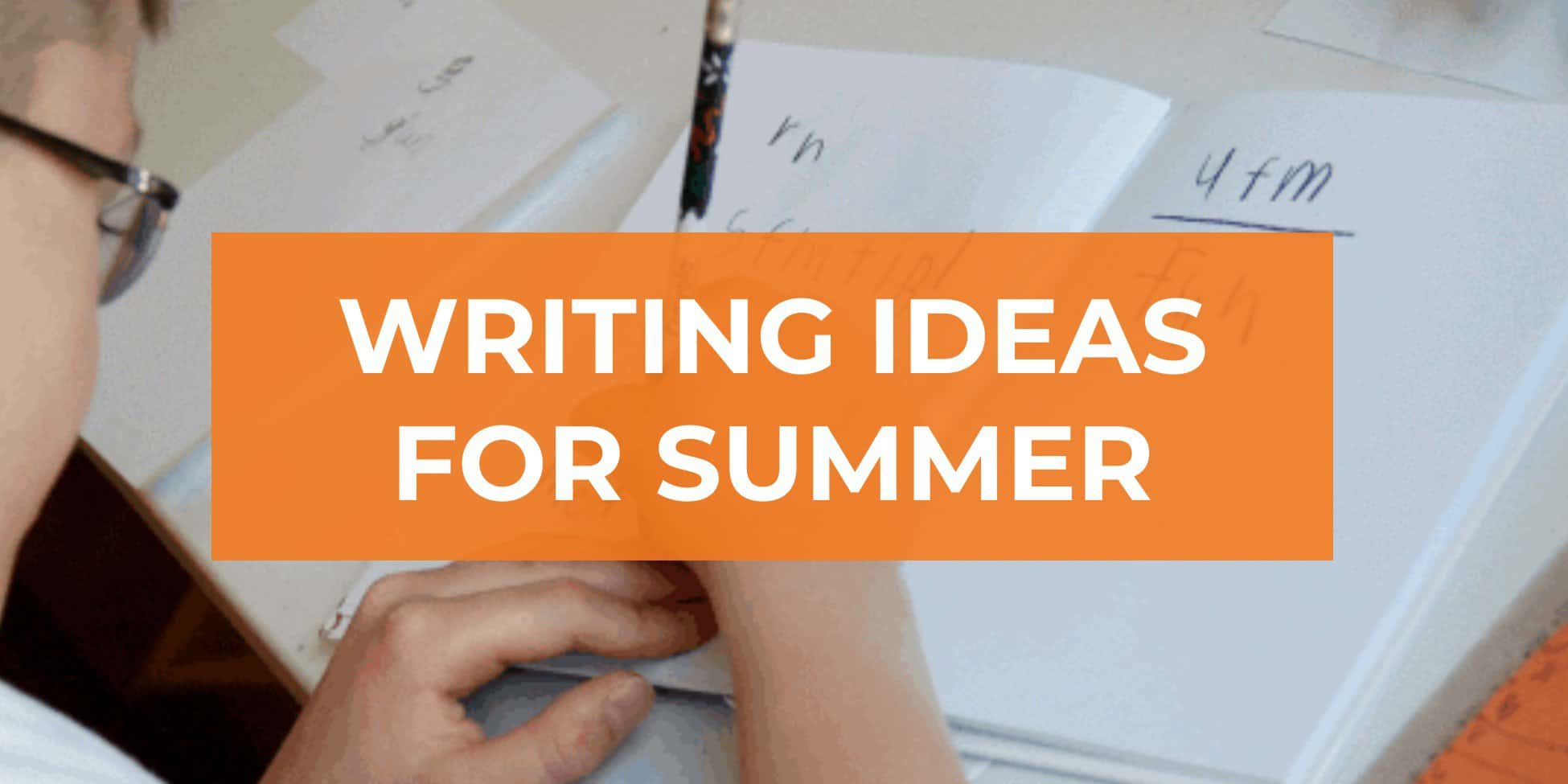 writing ideas for summer