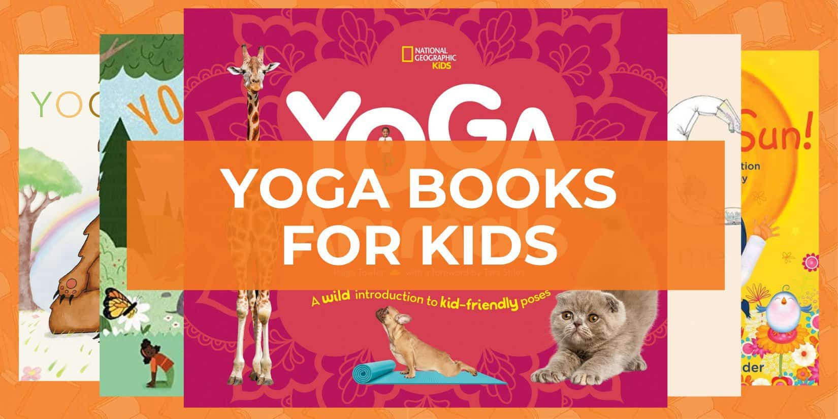 Helpful Yoga for Kids Resources: Books, Videos, & Games